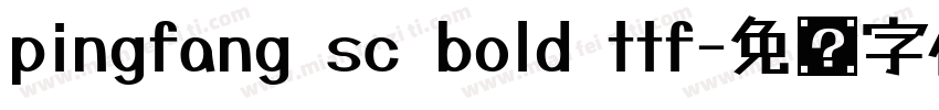 pingfang sc bold ttf字体转换